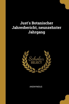 Paperback Just's Botanischer Jahresbericht, neunzehnter Jahrgang [German] Book