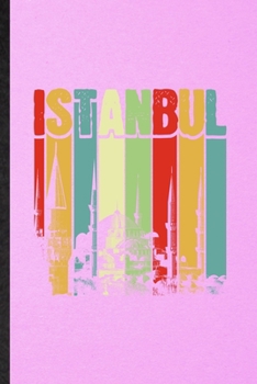 Paperback Istanbul: Lined Notebook For Turkey Tourist. Funny Ruled Journal For World Traveler Visitor. Unique Student Teacher Blank Compos Book