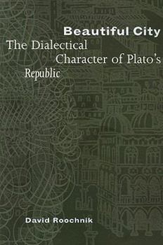 Paperback Beautiful City: The Dialectical Character of Plato's Republic Book