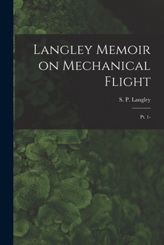 Paperback Langley Memoir on Mechanical Flight: Pt. 1- Book