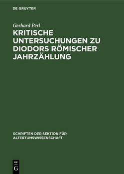 Hardcover Kritische Untersuchungen Zu Diodors Römischer Jahrzählung [German] Book