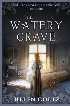 The Watery Grave (The Lady Mortician's Visions series)