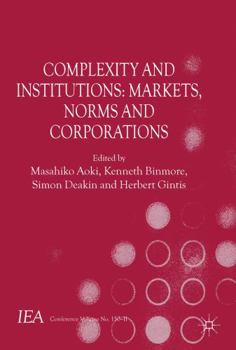 Paperback Complexity and Institutions: Markets, Norms and Corporations Book