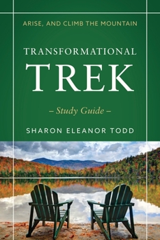Paperback Arise, and Climb the Mountain: Transformational Trek Study Guide Book