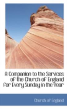 Paperback A Companion to the Services of the Church of England for Every Sunday in the Year Book