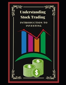 Paperback Understanding Stock Trading: Introduction to Investing Book