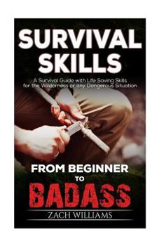 Paperback Survival Skills: A Guide with Life Saving Survival Skills for the Wilderness or any Dangerous Situation Book
