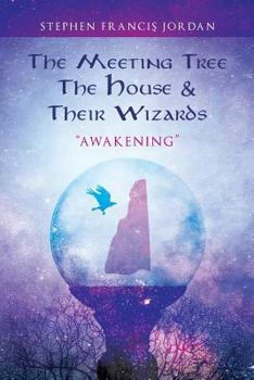 The Meeting Tree, the House & Their Wizards : Awakening