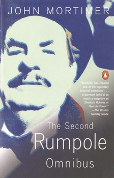 The Second Rumpole Omnibus (Rumpole) - Book  of the Rumpole of the Bailey