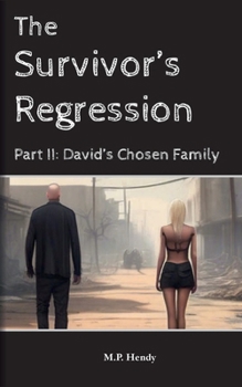 The Survivor's Regression Part 2 : David's Chosen Family