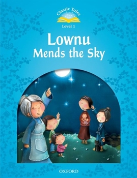 Paperback Classic Tales Second Edition: Level 1: Lownu Mends the Sky Book