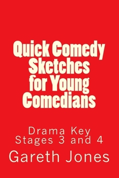 Paperback Quick Comedy Sketches for Young Comedians: Drama KS's 3 and 4 Book