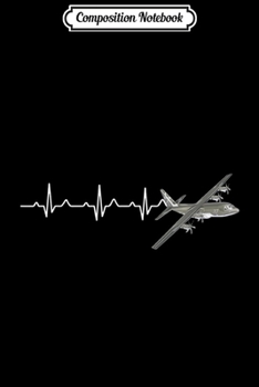 Composition Notebook: Airplane C-130 Heartbeat Pilot Flying Gift  Journal/Notebook Blank Lined Ruled 6x9 100 Pages