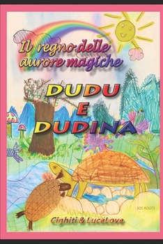 Paperback Il regno delle aurore magiche Dudu and Dudina [Italian] Book