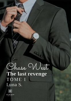 Paperback Chase West: The last revenge Tome I [French] Book