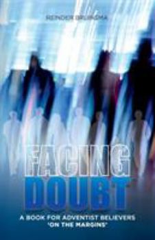 Paperback Facing Doubt: A Book for Adventist Believers 'On the Margins' Book
