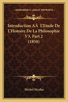 Paperback Introduction AÂ L'Etude De L'Histoire De La Philosophie V3, Part 2 (1850) [French] Book