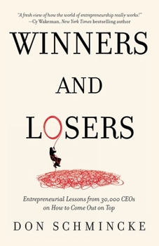 Paperback Winners and Losers: Entrepreneurial Lessons from 30,000 CEOs on How to Come Out on Top Book