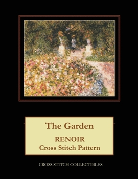 Paperback The Garden: Renoir Cross Stitch Pattern [Large Print] Book