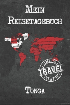 Mein Reisetagebuch Tonga: 6x9 Reise Journal I Notizbuch mit Checklisten zum Ausfüllen I Perfektes Geschenk für den Trip nach Tonga für jeden Reisenden (German Edition)