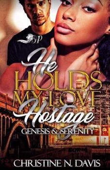 Paperback He Holds My Love Hostage: Genesis & Serenity Book