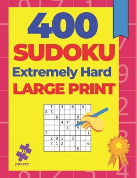 Paperback 400 Sudoku Extremely Hard Large Print: Logic Games Puzzles Books For Adults [Large Print] Book