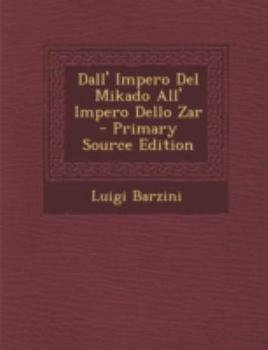 Paperback Dall' Impero del Mikado All' Impero Dello Zar - Primary Source Edition [Italian] Book