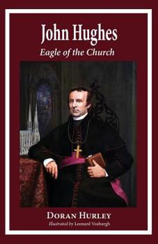John Hughes, Eagle of the Church - Book  of the Portraits in Faith and Freedom