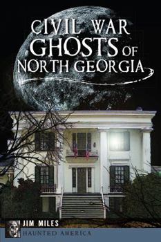 Paperback Civil War Ghosts of North Georgia Book