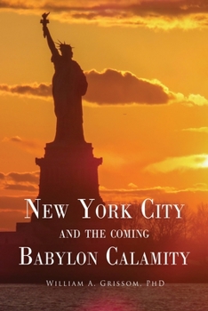 Paperback NEW YORK CITY and the Coming Babylon Calamity Book