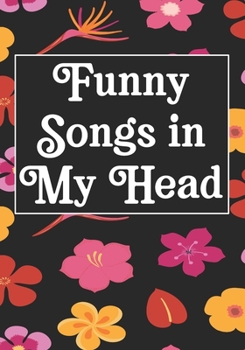 Paperback Funny Songs in My Head: Songwriters Journal - Lyric Journal - A lyricists Hip Hop inspired notebook for Rap Bars - Motivational Inspirational Book