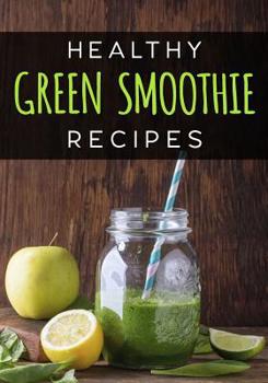 Healthy Green Smoothie Recipes: Blank Recipe Book to Write in Cookbook Organizer