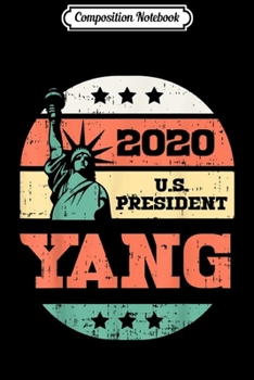 Paperback Composition Notebook: 2020 US President Yang Liberty Statue Retro Andrew Democrat Journal/Notebook Blank Lined Ruled 6x9 100 Pages Book