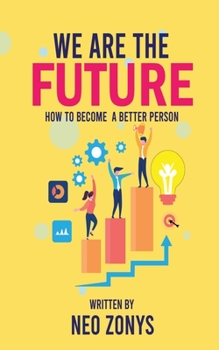 Paperback We Are The Future: How To Become A Better Person Book