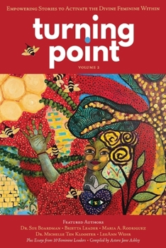 Paperback Turning Point - Volume 2: Empowering Stories to Activate the Divine Feminine Within Book