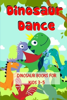 Paperback Dinosaur Dance - Dinosaur Books For Kids 3-5 Book