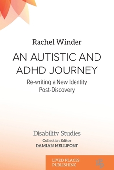 Paperback An Autistic and ADHD Journey: Re-writing a New Identity Post-Discovery Book