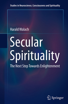 Paperback Secular Spirituality: The Next Step Towards Enlightenment Book