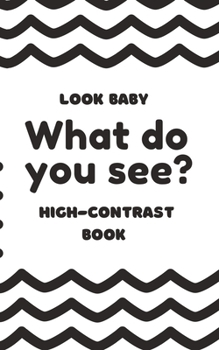 Paperback Look baby: What do you see?: High-contrast book for infants Book