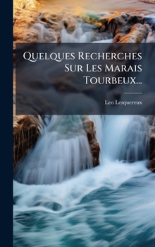 Hardcover Quelques Recherches Sur Les Marais Tourbeux... [French] Book