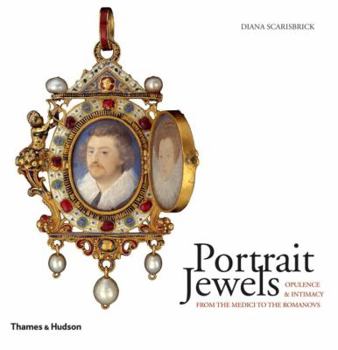 Hardcover Portrait Jewels: Opulence and Intimacy from the Medici to the Romanovs Book