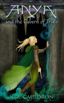 Anya and the Cavern of Trials - Book #3 of the Cupolian