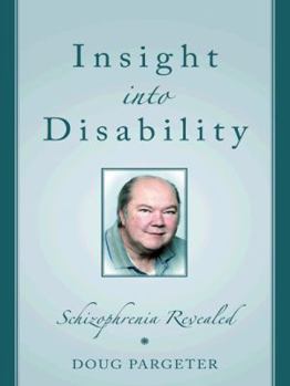 Paperback Insight Into Disability: Schizophrenia Revealed Book