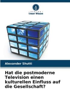 Paperback Hat die postmoderne Television einen kulturellen Einfluss auf die Gesellschaft? [German] Book