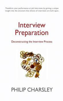 Paperback Interview Preparation: Deconstructing the Interview Process Book