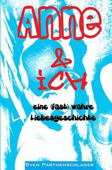 Paperback Anne & ich: eine (fast) wahre Liebesgeschichte [German] Book