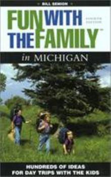 Paperback Fun with the Family in Michigan: Hundreds of Ideas for Day Trips with the Kids Book