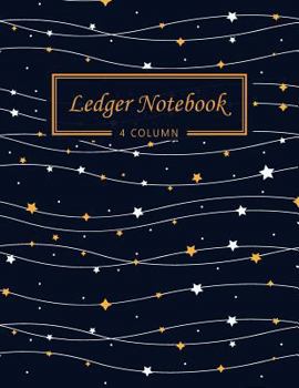 Paperback Ledger Notebook: 4 Column Ledger Record Book Account Journal Accounting Ledger Notebook Business Bookkeeping Home Office School 8.5x11 Book