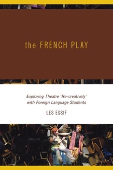 Paperback The French Play: Exploring Theatre with Students of a Foreign Language Book