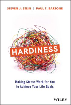 Hardcover Hardiness: Making Stress Work for You to Achieve Your Life Goals Book